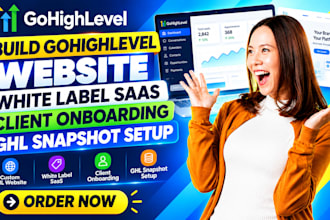 build gohighlevel website, white label saas client onboarding ghl snapshot setup