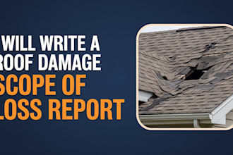write a roof damage scope of loss report for insurance claims
