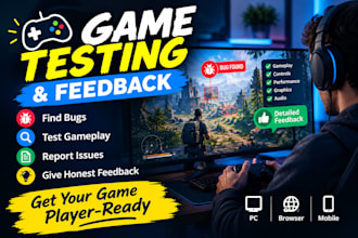 test your game and provide detailed feedback