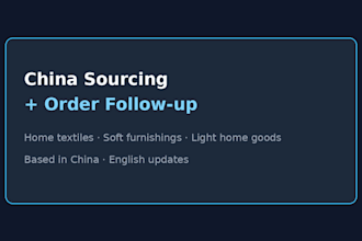be your china sourcing agent for home textiles and order follow up