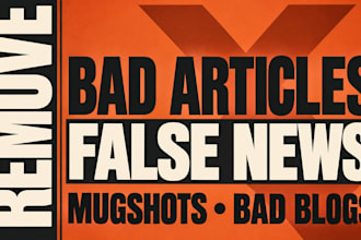 remove bad articles, negative search results, old false news, mugshots and blogs