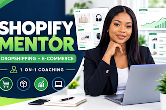 be your shopify mentor dropshipping coach and ecommerce consultant