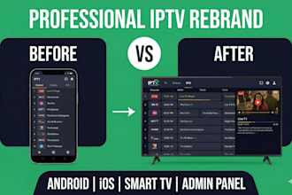 develop or rebrand your iptv app for android ios and smart tv with admin panel