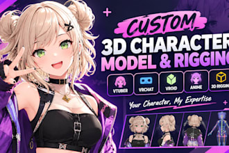 create custom 3d character model for vtuber, vrchat, vroid, anime and 3d rigging