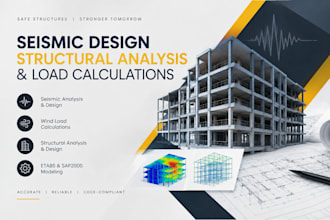 perform seismic design, structural analysis and load calculation
