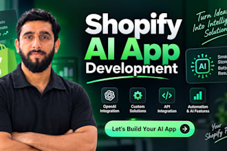 develop custom shopify ai app and API integrations