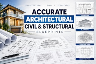 design accurate architectural civil and structural blueprints