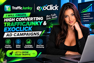 create high converting traffic junky and exoclick ad campaigns