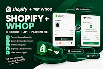 be your shopify developer for whop checkout payment gateway bug fix shopify API