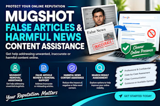 remove mugshots, report false news and handle bad article removal