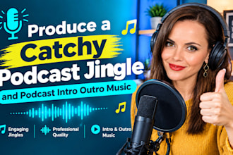 produce a catchy podcast jingle and podcast intro outro music