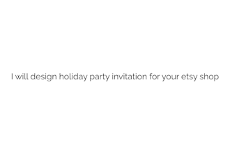 design holiday party invites for your etsy shop