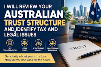 review your australian trust structure and identify tax and legal issues