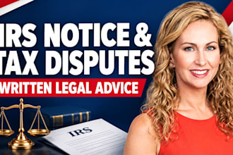provide written legal advice on irs notices, tax problems and disputes