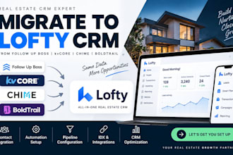 migrate follow up boss, kvcore, chime, boldtrail to lofty CRM setup