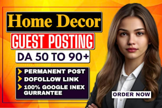 publish home decor guest post on high da blog with dofollow home decor backlinks