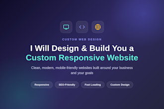 design and build you a custom responsive website