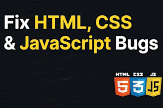 fix bugs in your HTML CSS and javascript code