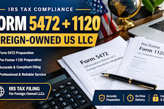 prepare and file form 5472 and pro forma 1120 for foreign owned llc