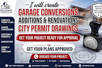 create garage conversion, home addition and renovation for city permit drawings