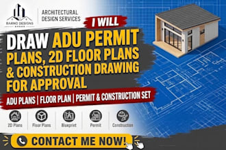 draw city permit adu plans, 2d floor plans and construction drawing for approval
