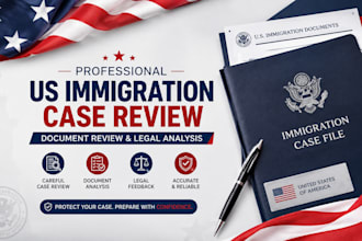 review your US immigration case and legal documents