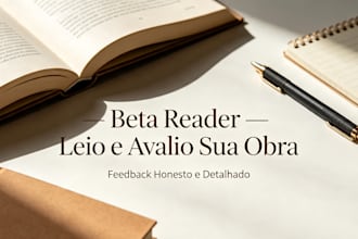 beta reader  leio e avalio sua obra com feedback honesto