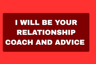 be your relationship coach and advice