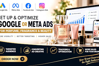 setup google or meta ads for perfume brand fragrance store and beauty products