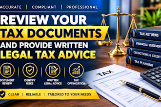 review your tax documents and provide written legal tax advice