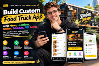 build custom food truck app with menu, locations, orders, schedule, API, alerts