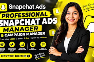 be your professional snapchat ads manager and snapchat ads campaigns manager
