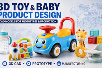 design 3d toys and baby product cad models for prototypes and production