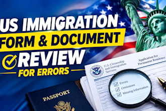 review your US immigration forms and supporting documents for errors