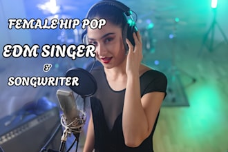 be your soft female melodic edm hip pop vocalist, songwriter and song producer