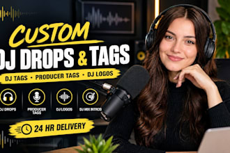 in 24hrs, do dj drops, dj tags, dj logo, dj mix, producer drops, producer tags