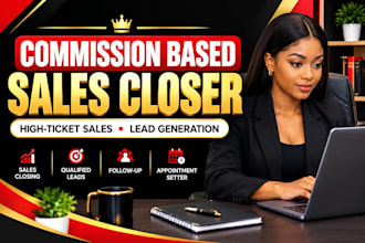 be your commission based sales closer lead generation