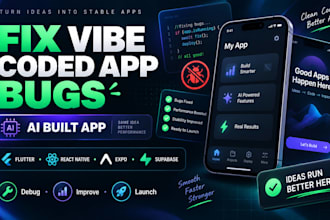 fix vibe coded app bugs ai built app flutter react native expo supabase