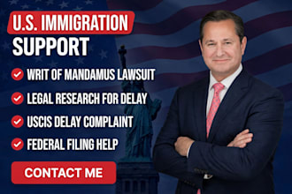 draft writ of mandamus petition and legal advice for your asylum immigration
