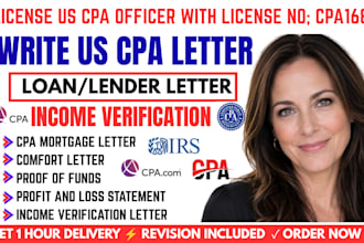 write US CPA mortgage comfort letter, income verification, loan or lender letter