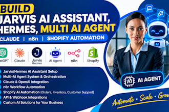 build jarvis ai assistant, hermes, multi ai agent claude n8n shopify automation