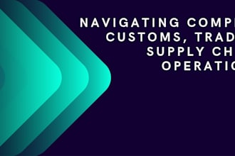 provide expert supply chain, import export, and trade compliance consulting