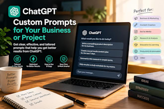 create custom chatgpt prompts  for your buisness