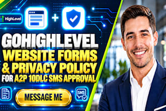 fix gohighlevel website forms and privacy policy for a2p 10dlc SMS approval