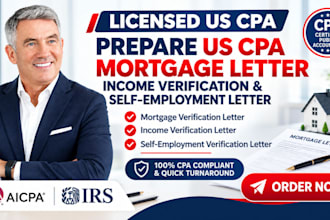prepare US CPA mortgage letter, income verification and self employment letter
