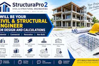 be your civil and structural engineer for design and calculations