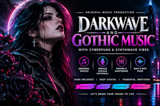 create darkwave,  gothic music with cyberpunk and synthwave