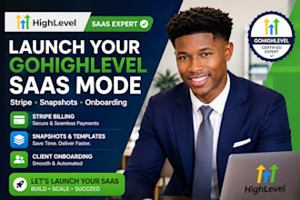 launch your gohighlevel saas mode with stripe, snapshots and onboarding