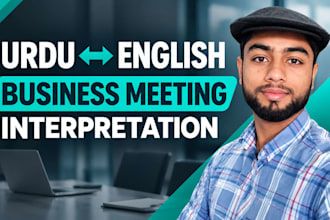 interpret urdu to english and english to urdu for business meetings