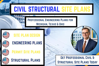 provide civil and structural engineering site plans for michigan,texas, and ohio